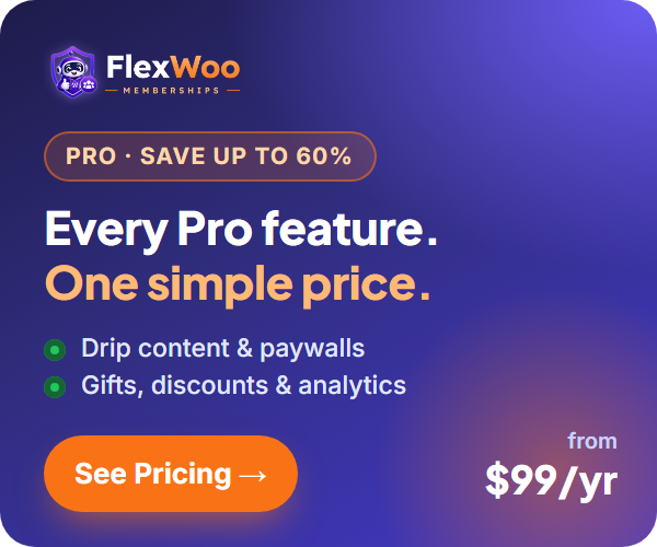 FlexWoo Memberships Pro: every Pro feature from $99 a year, save up to 60%