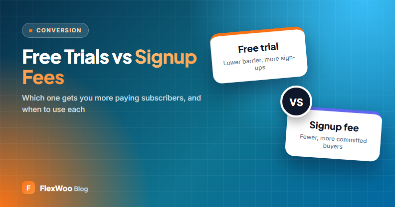 Free trials vs signup fees: which converts better for subscriptions