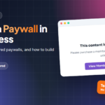 How to create a paywall in WordPress: hard, soft and metered paywalls